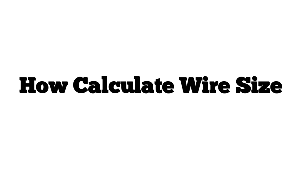 How Calculate Wire Size