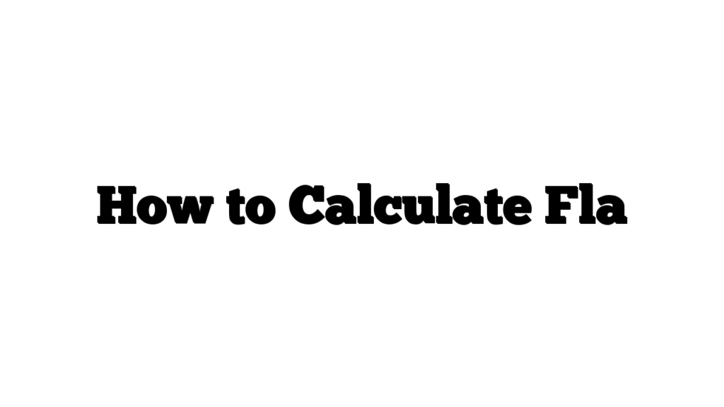 How to Calculate Fla