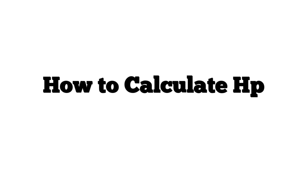 How to Calculate Hp