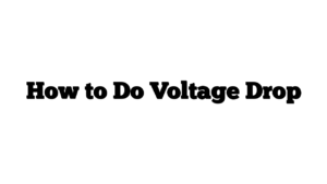 How to Do Voltage Drop