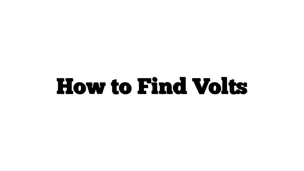 How to Find Volts