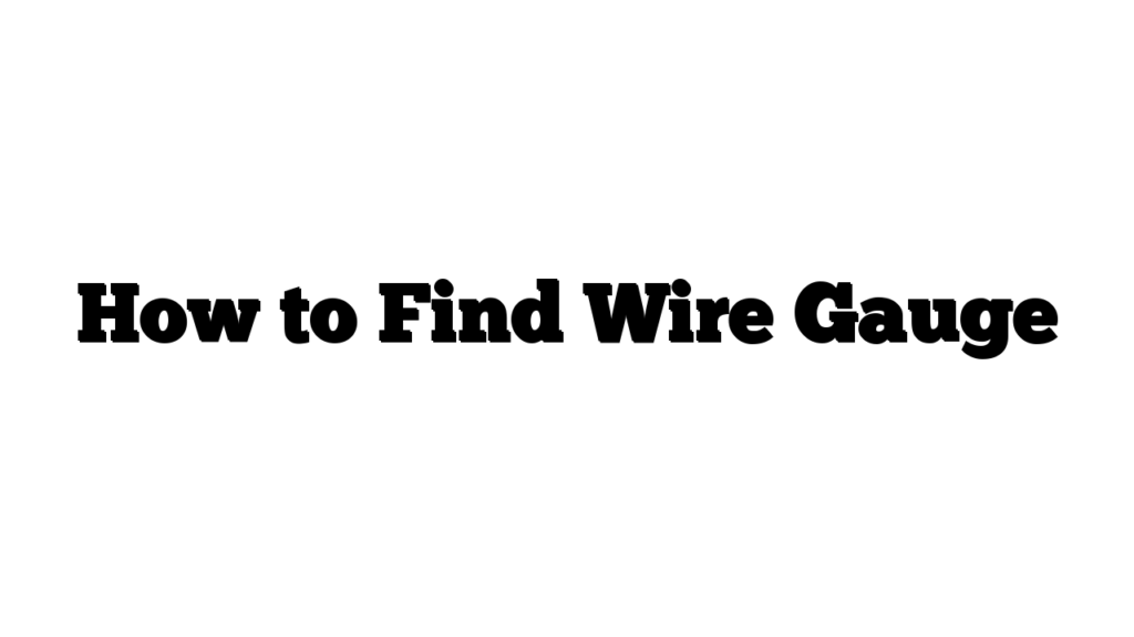 How to Find Wire Gauge