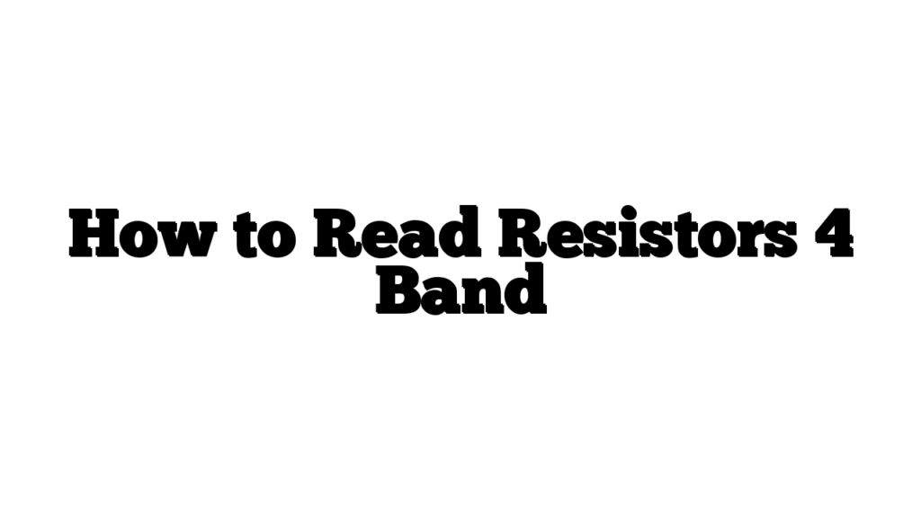 How to Read Resistors 4 Band