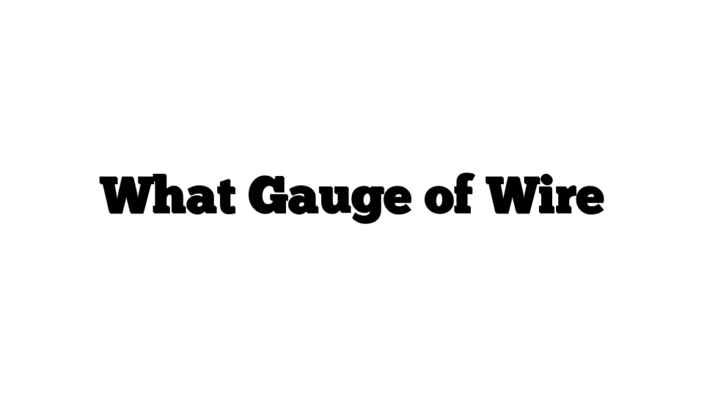 What Gauge of Wire