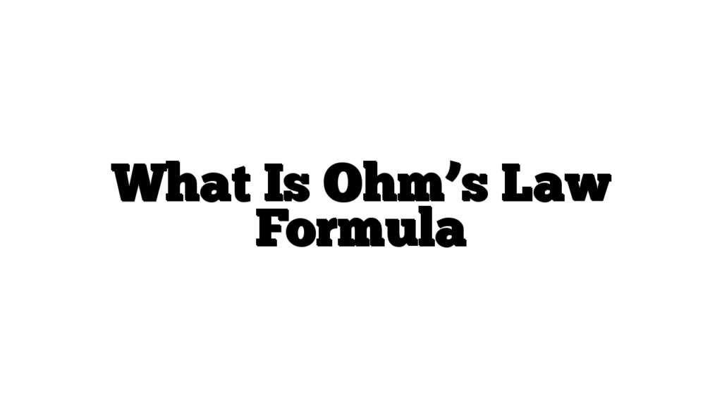 What Is Ohm’s Law Formula