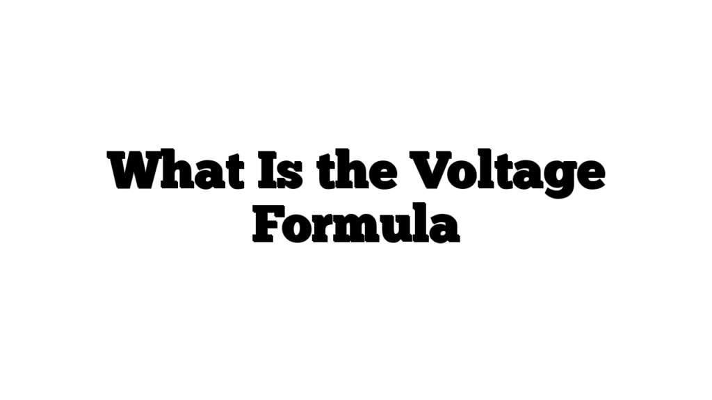 What Is the Voltage Formula