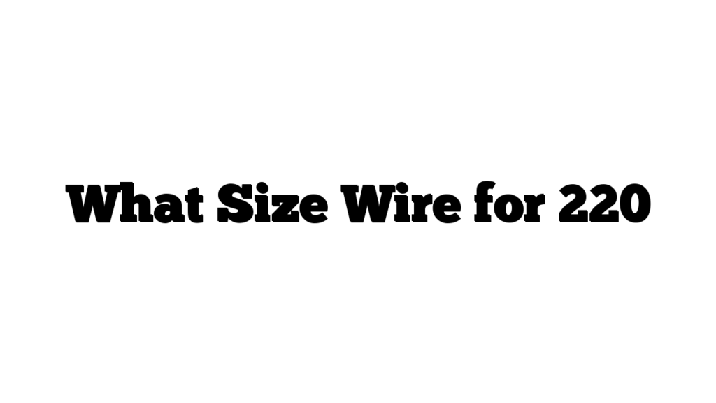 What Size Wire for 220